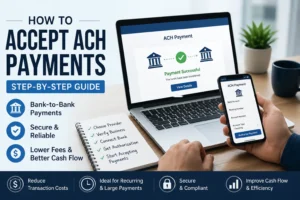 How to accept ACH payments for businesses with a step-by-step payment setup
